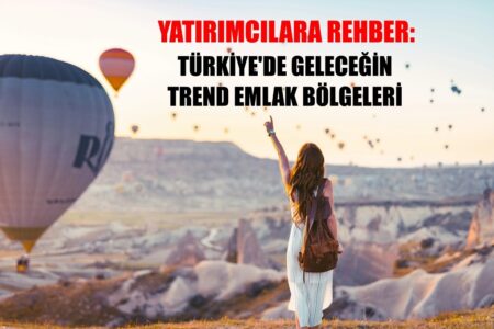 Yatırımcılara Rehber: Türkiye'de Geleceğin Trend Emlak Bölgeleri... En iyi yatırım fırsatlarını görebilmek için bir rehber...